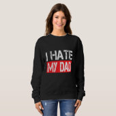 Ich hasste meinen Vater Funny Jokes Sarcastic Sweatshirt (Vorne ganz)