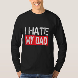 Ich hasste meinen Vater Funny Jokes Sarcastic T-Shirt