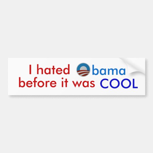 Ich hasste Obama, bevor es cooler Autoaufkleber (Vorne)