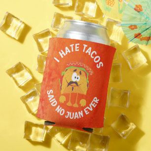 Ich hasste Tacos, sagte kein Juan je Dosenkühler