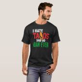 Ich hasste Tacos sagte kein Juan je Niedlich mexik T-Shirt (Vorne ganz)