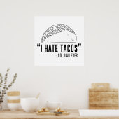 Ich hasste Tacos, sagte kein Juan je Poster (Küche)