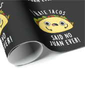 Ich hasste Tacos sagte, kein Juan je Taco Pun Dark Geschenkpapier (Rolleneckpunkt)