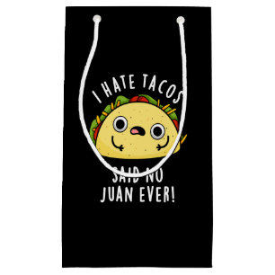 Ich hasste Tacos sagte, kein Juan je Taco Pun Dark Kleine Geschenktüte
