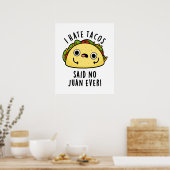 Ich hasste Tacos sagte keine Juan je lustigen Taco Poster (Küche)