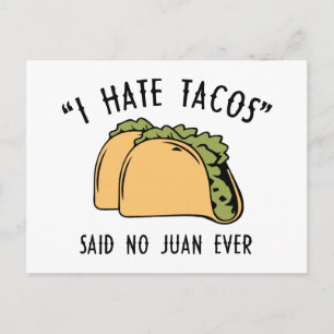 Ich hasste Tacos - sagte nie Juan je Postkarte