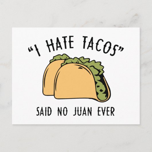Ich hasste Tacos - sagte nie Juan je Postkarte (Vorderseite)