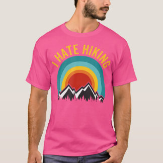 Ich hasste Wandern Outdoor Mountains Camping Wande T-Shirt