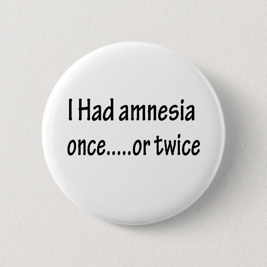 Ich hatte Amnesie einmal oder zweimal Button (Vorderseite)