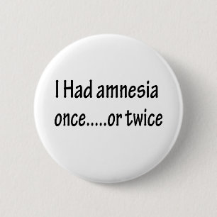 Ich hatte Amnesie einmal oder zweimal Button