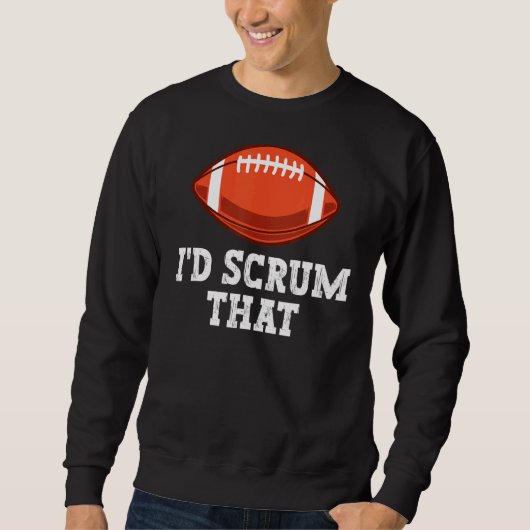 Ich hätte Angst vor einem Rugby-Player Sweatshirt (Vorderseite)