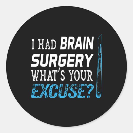 Ich hatte Brain Operation Was ist dein Entschuldun Runder Aufkleber (Vorderseite)