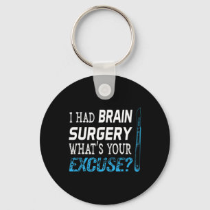 Ich hatte Brain Operation Was ist dein Entschuldun Schlüsselanhänger