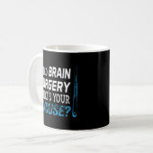 Ich hatte Brain Operation, wir sind Ihr Entschuldu Kaffeetasse (Vorderseite Links)