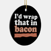 Ich hätte das in Bacon Ornament geschrieben (Rechts)