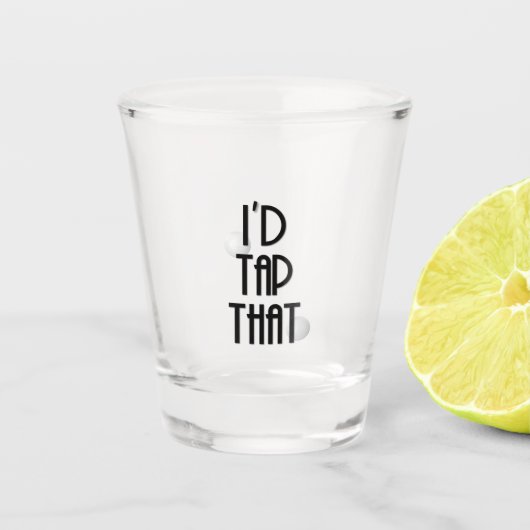 Ich hatte das Schießglas Gestochen Schnapsglas (Vorderseite)