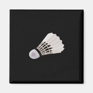 Ich hatte den lustigen Badminton getroffen Magnet