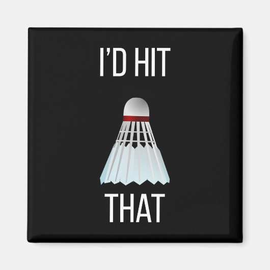 Ich hatte den lustigen Badminton getroffen Magnet (Vorne)