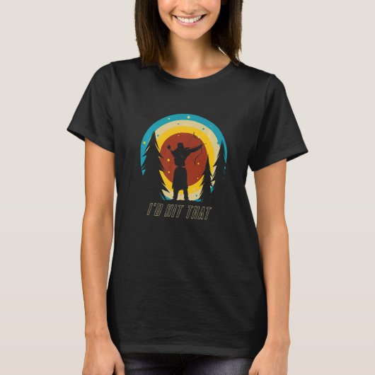 Ich hatte den Shooting Archer Bow Arr getroffen T-Shirt (Vorderseite)