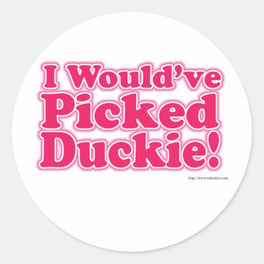 Ich hätte Duckie gepickt! Runder Aufkleber (Vorderseite)
