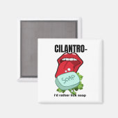 Ich hätte eher Lick Soap - Anti-Cilantro Magnet (Vorderseite/Rückseite)