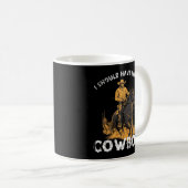 Ich hätte ein Western auf dem Kuhpferd sein sollen Kaffeetasse (VorderseiteRechts)
