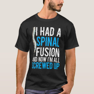 Ich hatte eine Spinalfusion und jetzt bin ich alle T-Shirt