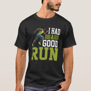 Ich Hatte Einen Guten Lauf Marathonläufer-Training T-Shirt