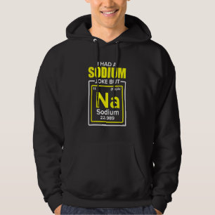 Ich hatte einen Sodiumwitz, aber einen Chemielehre Hoodie