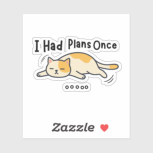 Ich hatte einmal Pläne Lustige faule Katze Aufkleber