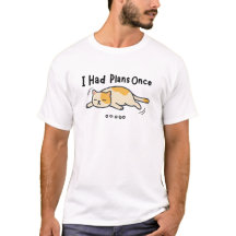 Ich hatte einmal Pläne Lustiges Faules Katze T-Shi