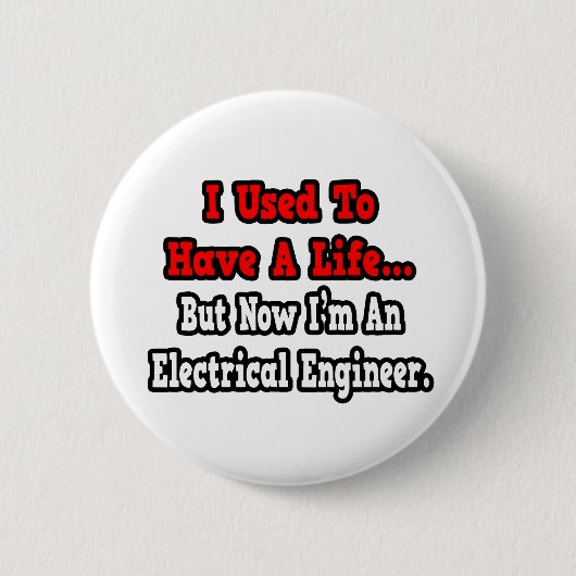 Ich hatte früher ein Leben... Elektroingenieur Button (Vorderseite)