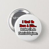 Ich hatte früher ein Leben... Elektroingenieur Button (Vorne & Hinten)