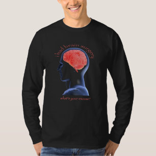 Ich hatte Gehirn-Operation T-Shirt