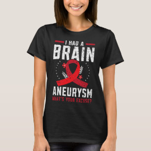 Ich hatte Gehirnaneurysma Medical Condition Aneury T-Shirt