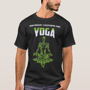 Ich hatte genug, um zu Yoga Esoteric Mediati zu ge T-Shirt