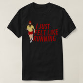 Ich hatte gerade Lust auf Forrest Gump TShirt zu l (Design vorne)
