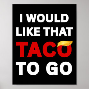 Ich hätte gerne diesen Taco zum Mitnehmen Poster