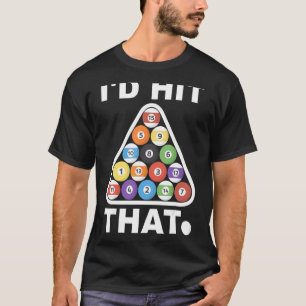 Ich hatte geschlagen, dass Billard Sportbälle Nied T-Shirt