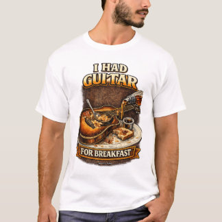 Ich hatte Gitarre zum Frühstück T-Shirt