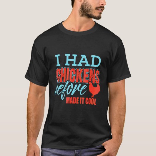 Ich Hatte Hühner Bevor Es Cool Wurde T-Shirt (Vorderseite)