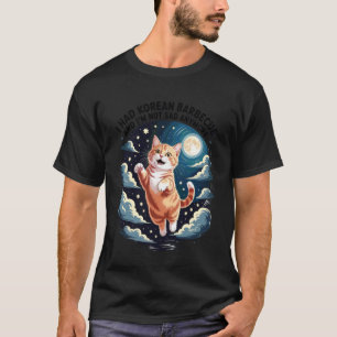 Ich hatte koreanische Barbecue-Katzenliebhaber lus T-Shirt