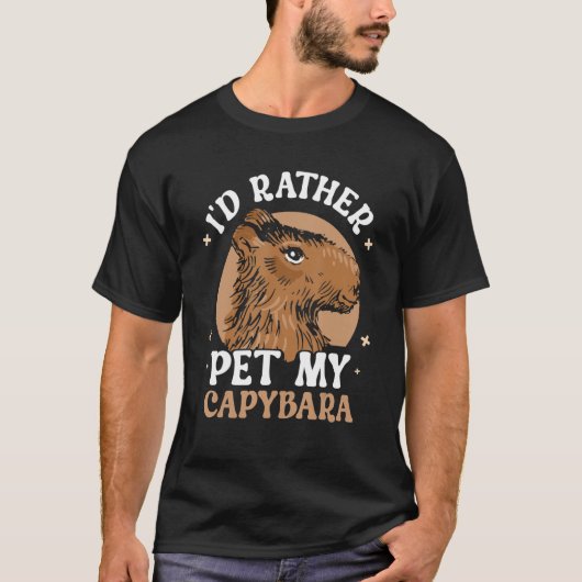 Ich hätte lieber meinen Capybara-Tierhirten-Kapyba T-Shirt (Vorderseite)
