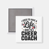 Ich hatte mal ein Leben, jetzt bin ich Cheer Coach Magnet (Vorderseite/Rückseite)