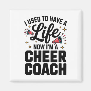 Ich hatte mal ein Leben, jetzt bin ich Cheer Coach Magnet