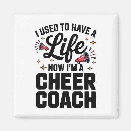 Ich hatte mal ein Leben, jetzt bin ich Cheer Coach Magnet (Vorne)
