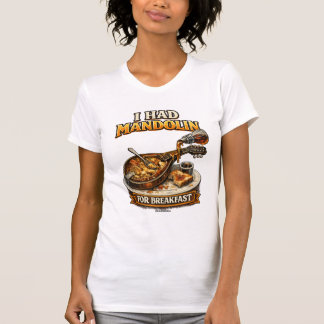 "Ich hatte Mandoline zum Frühstück" T-Shirt für Fr