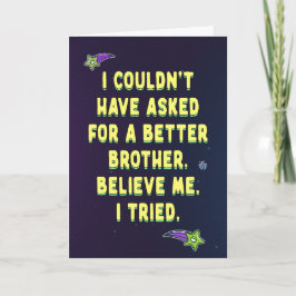 Ich hätte nicht für einen besseren Bruder gefragt Karte