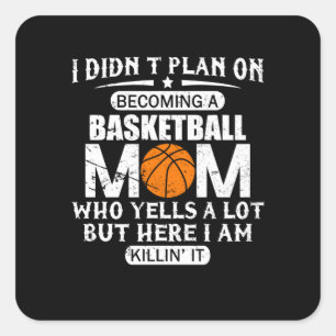Ich hatte nicht vor, eine Basketball-Mama zu werde Quadratischer Aufkleber