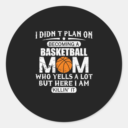 Ich hatte nicht vor, eine Basketball-Mama zu werde Runder Aufkleber (Vorderseite)